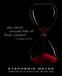 Stephenie Meyer — The Short Second Life of Bree Tanner