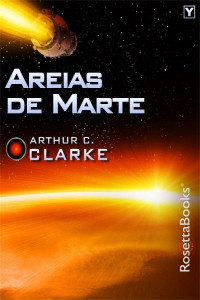 Arthur C. Clarke [Clarke, Arthur C.] — Areias de Marte