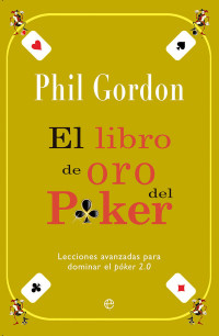 Phil Gordon — El libro de oro del Poker