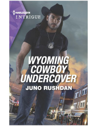 Juno Rushdan — Wyoming Cowboy Undercover