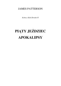 qwer333 — Microsoft Word - Patterson James - Kobiecy Klub Zbrodni 05 - Piaty jezdziec apokalipsy.doc