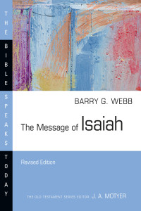 Barry G. Webb; — The Message of Isaiah