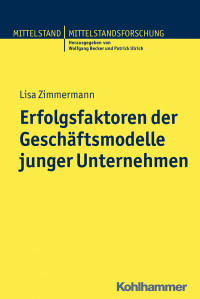 Lisa Zimmermann; — Erfolgsfaktoren der Geschftsmodelle junger Unternehmen