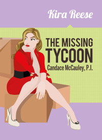Kira Reese — THE MISSING TYCOON (A Candace McCauley P.I. Mystery Book 2)