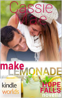 Cassie Mae — Hope Falls: Make Lemonade (Kindle Worlds Novella)