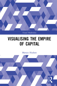 Martyn Hudson; — Visualising the Empire of Capital