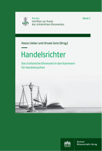 Hasso Lieber, Ursula Sens (Hrsg.) — Handelsrichter. Das richterliche Ehrenamt in den Kammern für Handelssachen