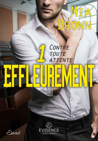 Mia Brown — Contre toute attente T1 Effleurement