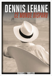 Lehane, Dennis — Ce monde disparu