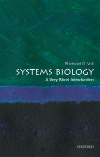 Eberhard O. Voit — Systems Biology: A Very Short Introduction