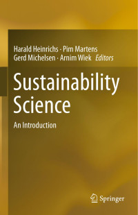 Harald Heinrichs & Pim Martens & Gerd Michelsen & Arnim Wiek — Sustainability Science