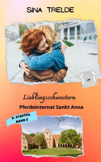 Sina Trelde — Lieblingsschwestern: Pferdeinternat Sankt Anna - 2. Staffel- Band 2 (German Edition)