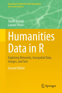 Unknown — Humanities Data in R: Exploring Networks, Geospatial Data, Images, and Text 2nd Edition