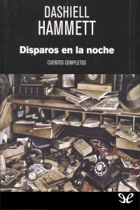 Dashiell Hammett — Disparos en La Noche