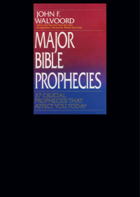 John F. Walvoord — Major Bible Prophecies