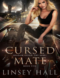 Linsey Hall — Cursed Mate (Shadow Guild: The Rebel Book 5)