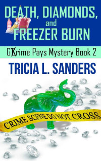 Tricia L Sanders — Death, Diamonds, and Freezer Burn