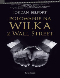 Jordan Belfort — Polowanie na wilka z Wall Street