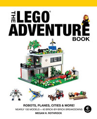 Rothrock, Megan. — The LEGO Adventure Book, Vol. 3: Robots, Planes, Cities & More!