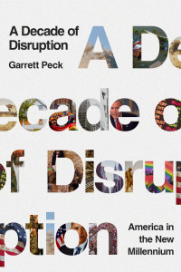 Garrett Peck — A Decade of Disruption
