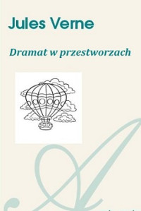 Juliusz Verne — Dramat w Przestworzach