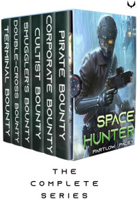 Rick Partlow, Pacey Holden — Space Hunter War: The Complete Series: A Military Sci-Fi Box Set (Space Hunter War Box Set Book 1)