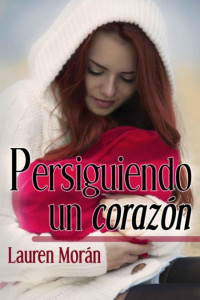 Lauren Morán — Persiguiendo un corazón