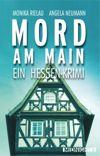 Monika Rielau, Angela Neumann — Mord am Main