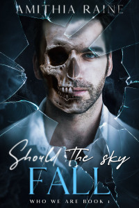 Amithia Raine — Should the Sky Fall : A Hurt/Comfort Second Chance MM Romance (Who We Are Book 1)