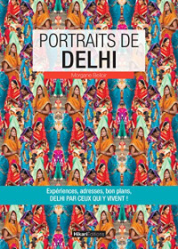 Morgane Belloir [Belloir, Morgane] — Portraits de Delhi