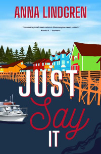 Anna Lindgren — Just Say It (Smugglers Cove Book 2)