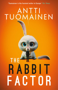 Antti Tuomainen — The Rabbit Factor