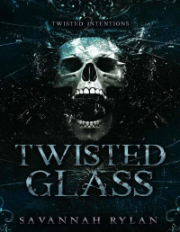 Savannah Rylan — Twisted Glass