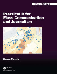 Sharon Machlis — Practical R for Mass Communication and Journalism