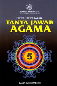 Majelis Tarjih dan Tajdid PP. Muhammadiyah — Fatwa-Fatwa Tarjih: Tanya Jawab Agama 5