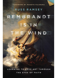 Russ Ramsey; — Rembrandt Is in the Wind