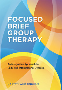 Martyn Whittingham; — Focused Brief Group Therapy