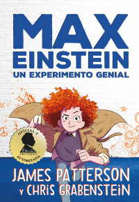 James Patterson — Serie Max Einstein 1. Un experimento genial