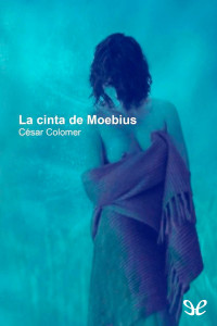 César Colomer — La cinta de Moebius