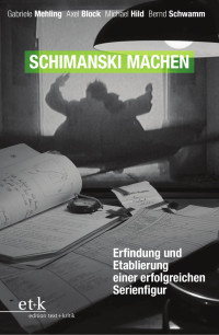 Gabriele Mehling – Axel Block – Michael Hild – Bernd Schwamm — Schimanski machen