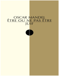 Oscar MANDEL — Etre ou ne pas être juif