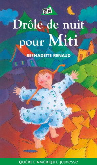 Bernadette Renaud [Renaud, Bernadette] — Drôle de nuit pour Miti