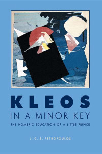 Unknown — Petropoulos, J.C.B. Kleos in a Minor Key: The Homeric Education of a Little Prince.