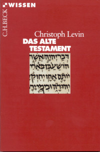 Levin, Christoph — Das Alte Testament