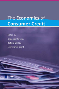 Giuseppe Bertola, Richard Disney, Charles Grant — The Economics of Consumer Credit