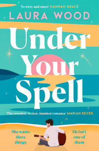 Laura Wood — Under Your Spell: the romance of 2024 with laugh-till-you-cry humour and butterfly-inducing romance