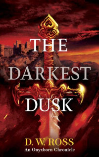 D. W. Ross [Ross, D. W.] — The Darkest Dusk