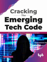 Prayukth K. — Cracking the Emerging Tech Code. 17 Steps to a Rewarding Career 2024