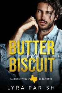 Lyra Parish — Butter My Biscuit: Valentine Texas