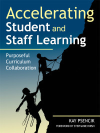 Kay Psencik; — Accelerating Student and Staff Learning